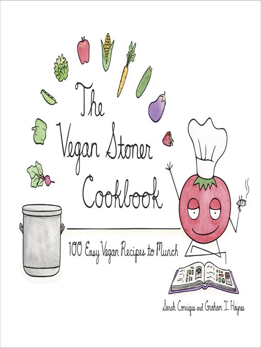 Title details for The Vegan Stoner Cookbook by Sarah Conrique - Available